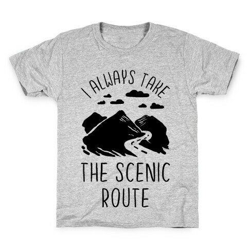 I Always Take the Scenic Route Kids T-Shirt