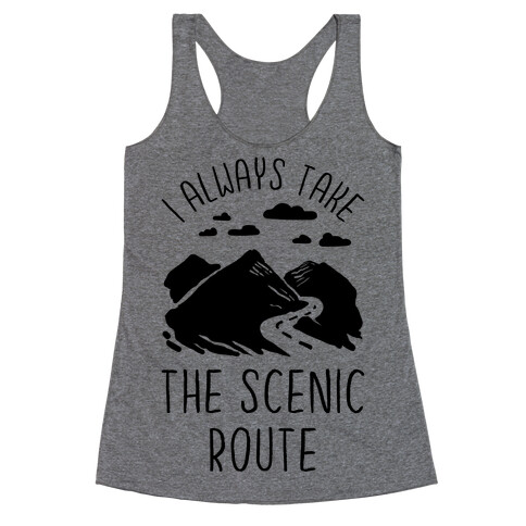 I Always Take the Scenic Route Racerback Tank Top