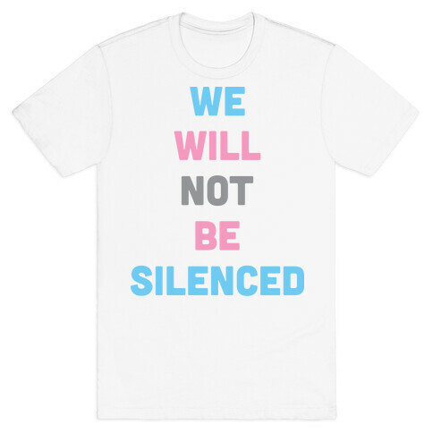 We Will Not Be Silenced (Transgender) T-Shirt