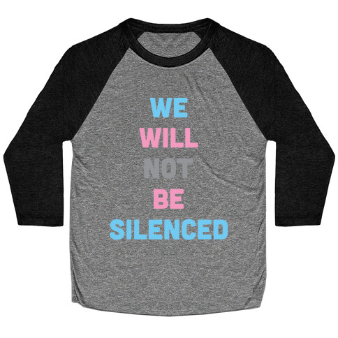 We Will Not Be Silenced (Transgender) Baseball Tee