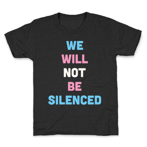 We Will Not Be Silenced (Transgender) Kids T-Shirt