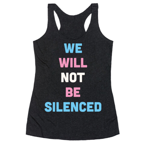 We Will Not Be Silenced (Transgender) Racerback Tank Top