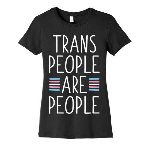 Trans People Are People Womens T-Shirt