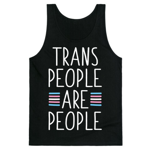 Trans People Are People Tank Top