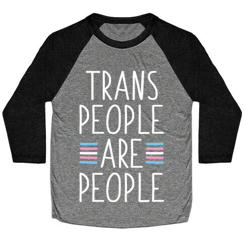 Trans People Are People Baseball Tee