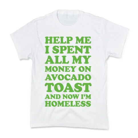 Help Me I Spent All My Money On Avocado Toast Kids T-Shirt