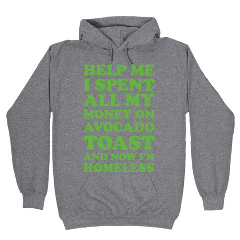 Help Me I Spent All My Money On Avocado Toast Hooded Sweatshirt