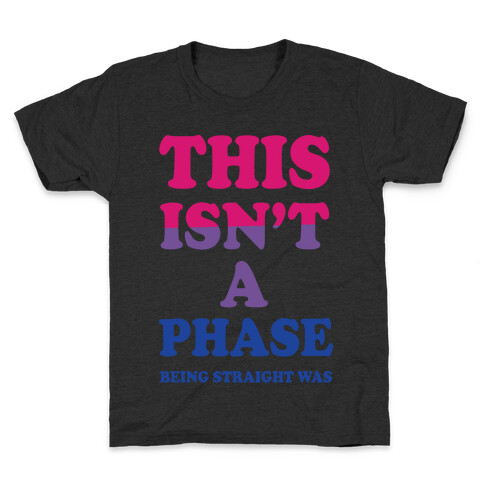 This Isn't A Phase Being Straight Was (Bisexual) Kids T-Shirt