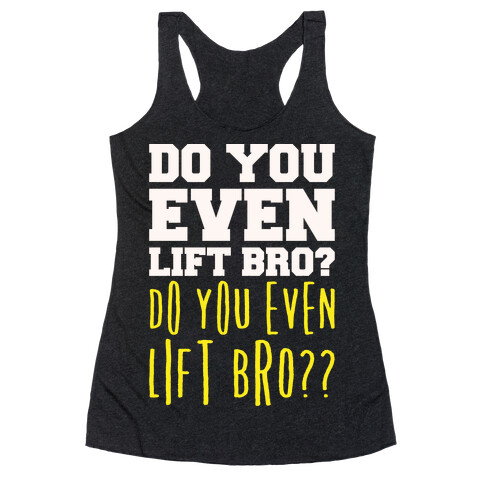 Do You Even Lift Bro Parody White Print Racerback Tank Top