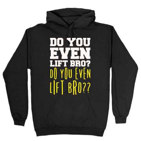 Do You Even Lift Bro Parody White Print Hooded Sweatshirt