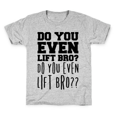 Do You Even Lift Bro Parody Kids T-Shirt