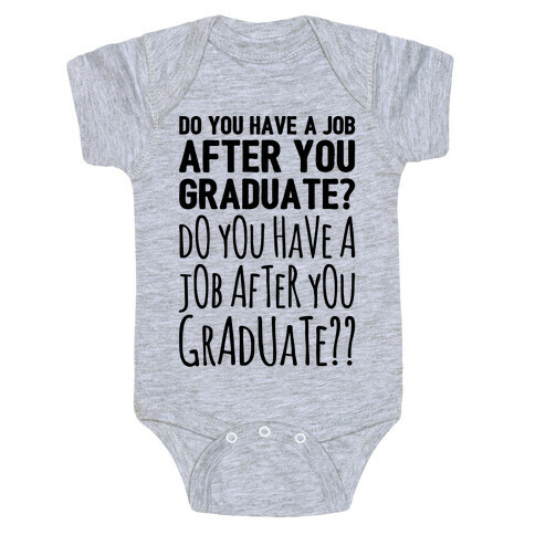 Do You Have A Job After You Graduate Baby One-Piece