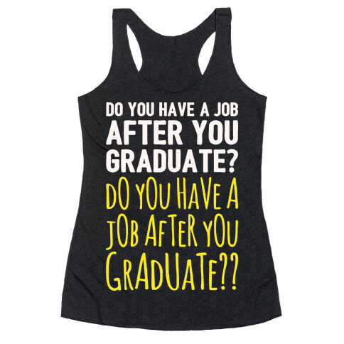 Do You Have A Job After You Graduate White Print Racerback Tank Top