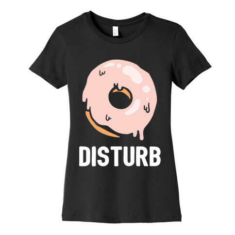 Donut Disturb Womens T-Shirt