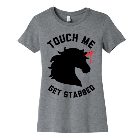 Touch Me Get Stabbed Womens T-Shirt