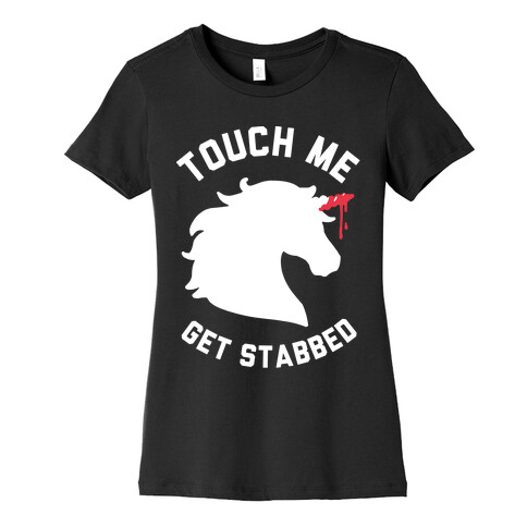 Touch Me Get Stabbed Womens T-Shirt