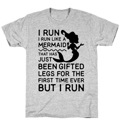 I Run Like a Mermaid T-Shirt