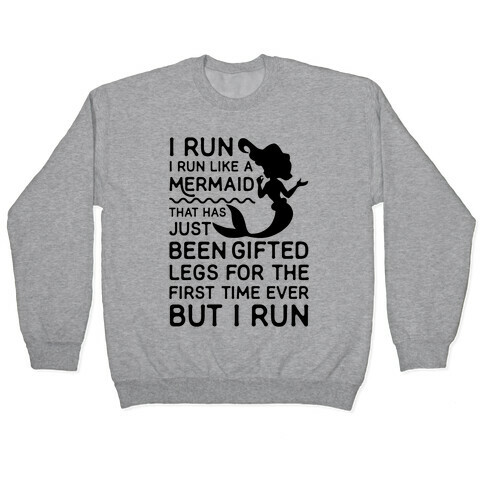 I Run Like a Mermaid Pullover