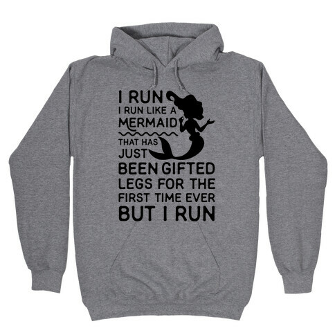 I Run Like a Mermaid Hooded Sweatshirt