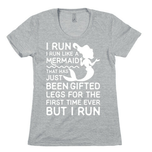 I Run Like a Mermaid Womens T-Shirt