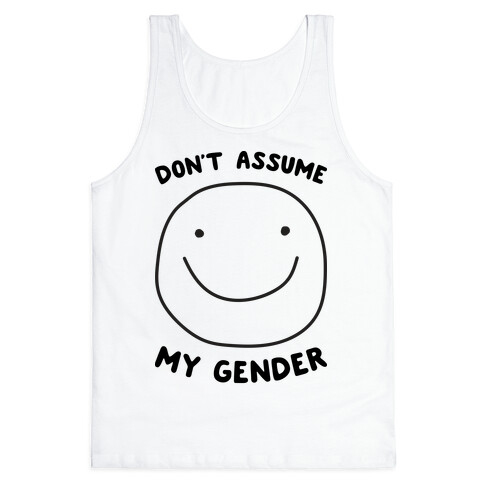 Don't Assume My Gender Tank Top