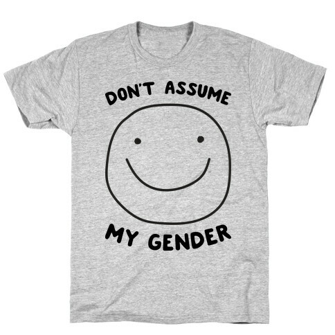 Don't Assume My Gender T-Shirt