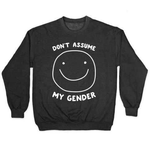 Don't Assume My Gender Pullover