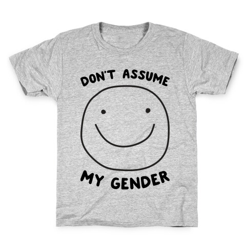 Don't Assume My Gender Kids T-Shirt