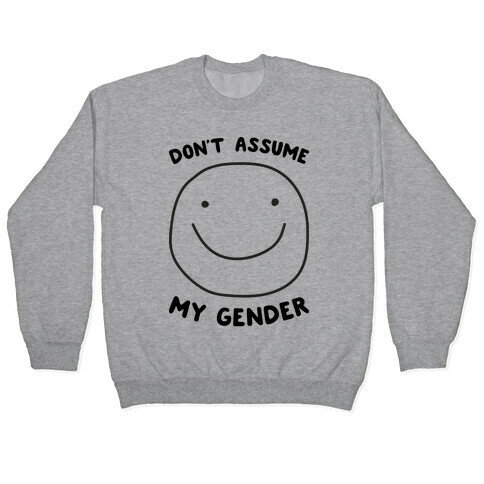 Don't Assume My Gender Pullover