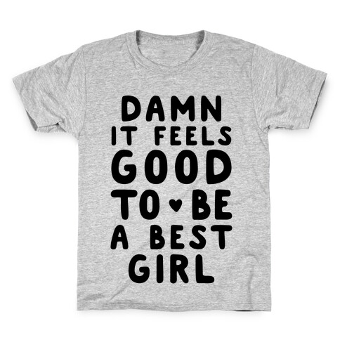 Damn It Feels Good To Be A Best Girl Kids T-Shirt