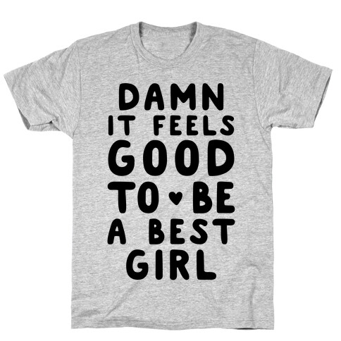 Damn It Feels Good To Be A Best Girl T-Shirt
