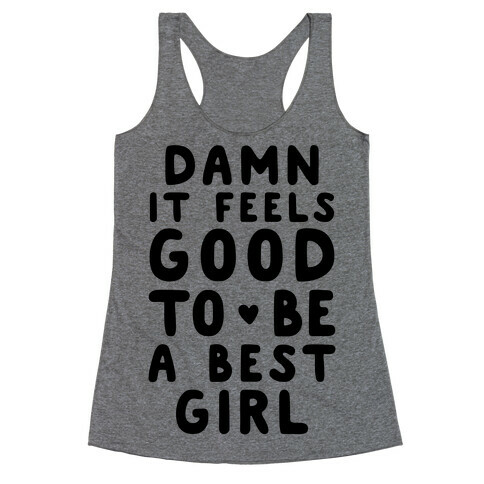 Damn It Feels Good To Be A Best Girl Racerback Tank Top