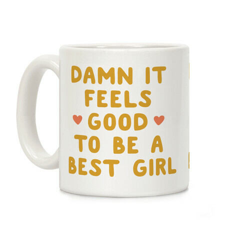 Damn It Feels Good To Be A Best Girl Coffee Mug