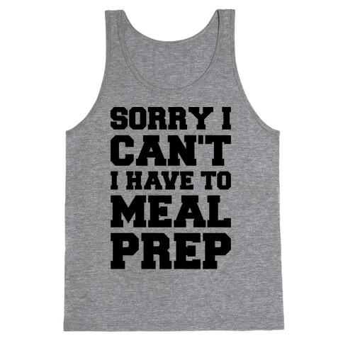 Sorry I Can't I Have To Meal Prep Tank Top