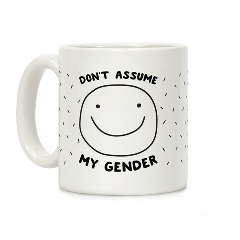 Don't Assume My Gender Coffee Mug