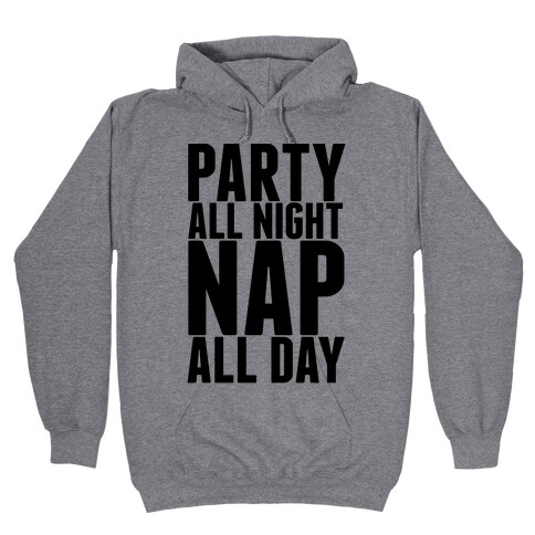Party All Night Nap All Day Hooded Sweatshirt