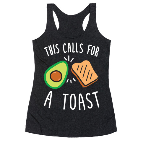 This Calls For A Toast Racerback Tank Top