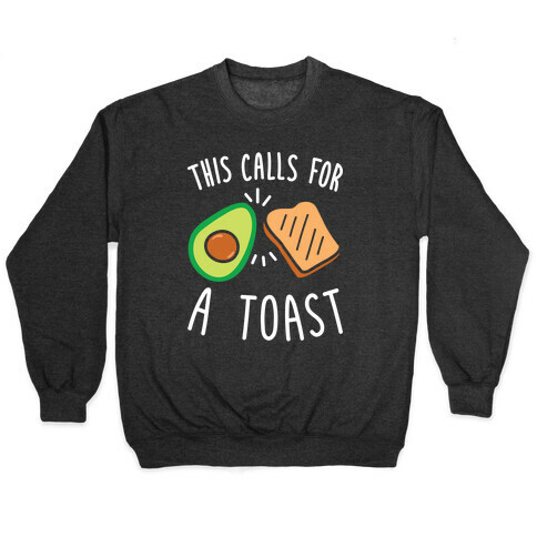 This Calls For A Toast Pullover