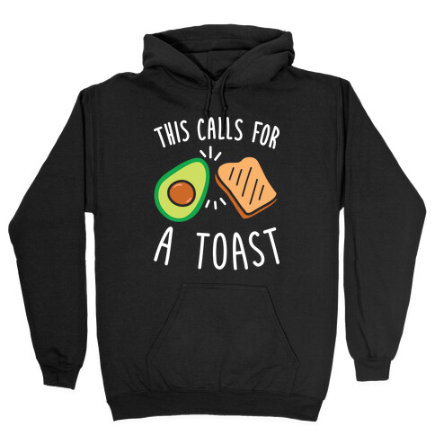 This Calls For A Toast Hooded Sweatshirt