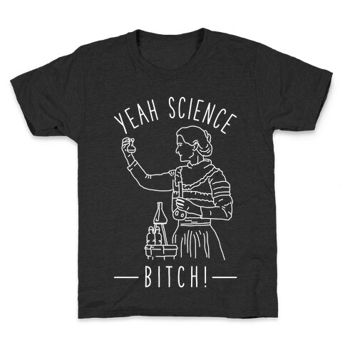 Yeah Science Bitch! Kids T-Shirt