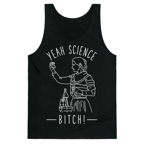 Yeah Science Bitch! Tank Top