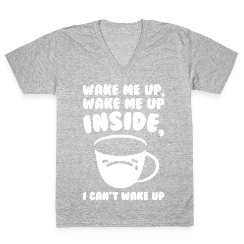 Wake Me Up Inside Coffee White Print V-Neck Tee Shirt