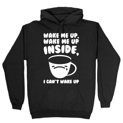 Wake Me Up Inside Coffee White Print Hooded Sweatshirt