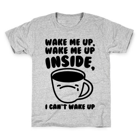Wake Me Up Inside Coffee Kids T-Shirt