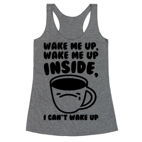 Wake Me Up Inside Coffee Racerback Tank Top