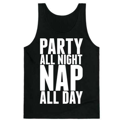 Party All Night Nap All Day Tank Top