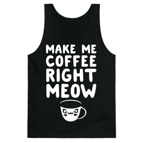 Make Me Coffee Right Meow White Print Tank Top