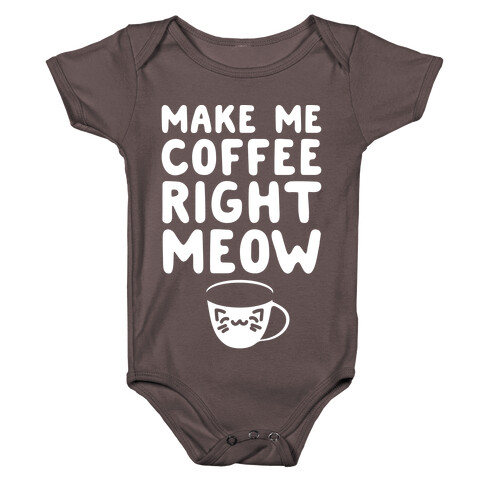 Make Me Coffee Right Meow White Print Baby One-Piece