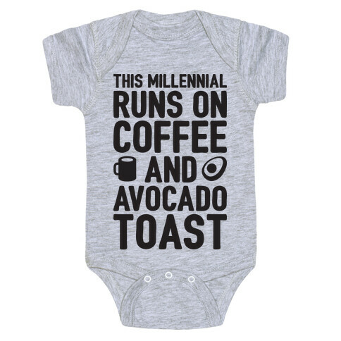 This Millennial Runs On Coffee And Avocado Toast Baby One-Piece