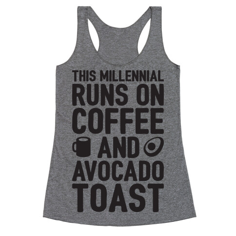 This Millennial Runs On Coffee And Avocado Toast Racerback Tank Top